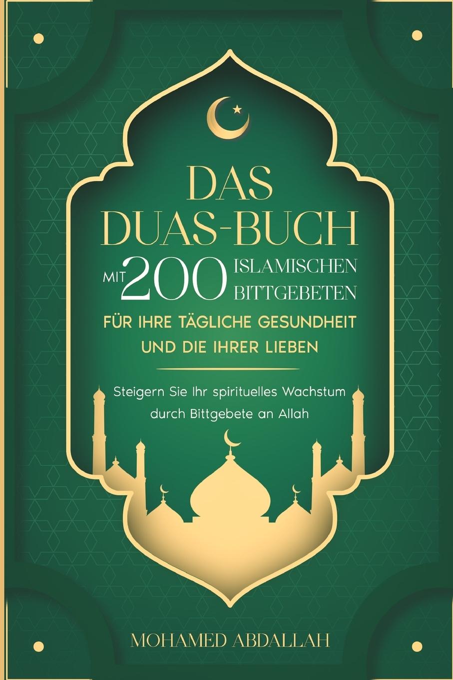 Kniha DAS DUAS-BUCH MIT 200 ISLAMISCHEN BITTGE 