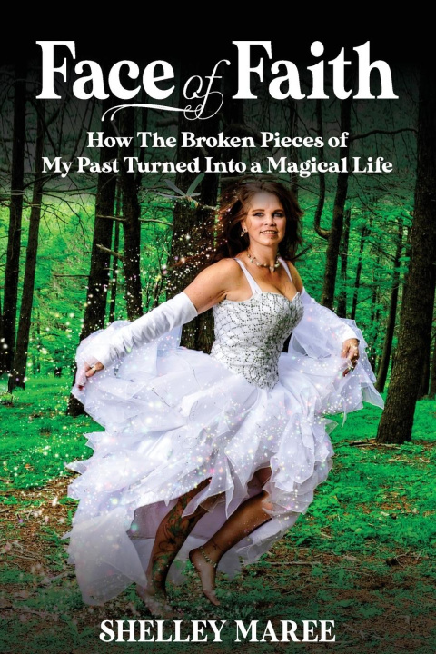 Knjiga FACE OF FAITH: HOW THE BROKEN PIECES OF Shelley Maree