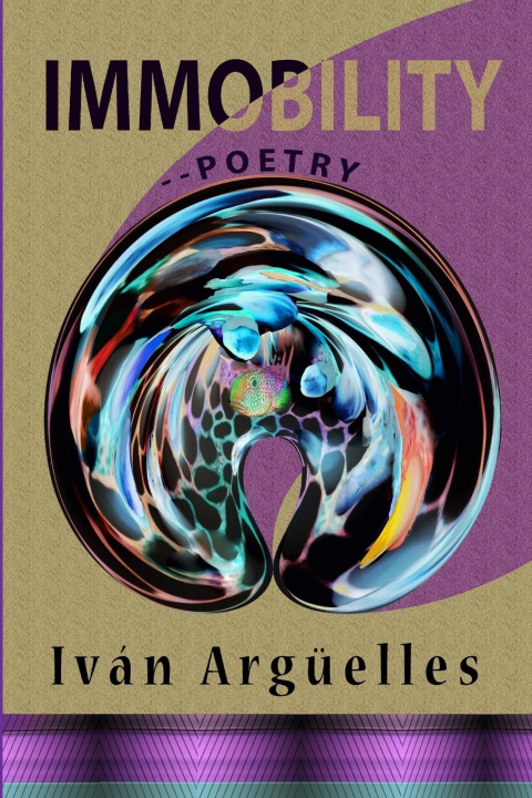 Knjiga Immobility - Poetry Iván Argüelles