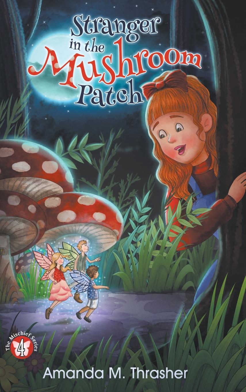 Kniha STRANGER IN THE MUSHROOM PATCH Amanda M Thrasher