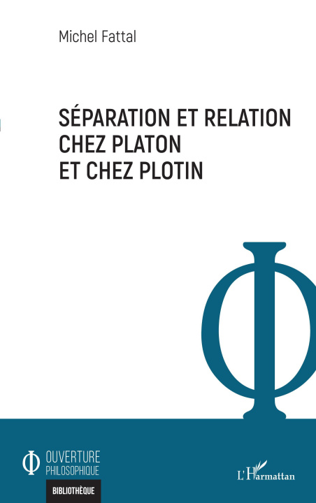 Knjiga Séparation et relation chez Platon et chez Plotin Fattal