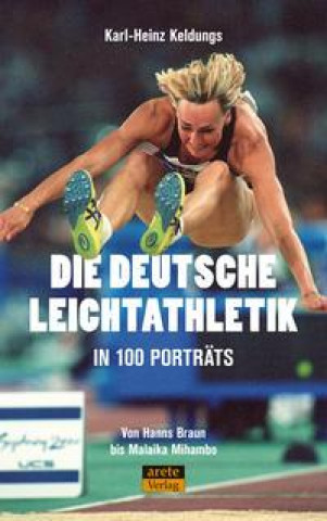 Kniha Die deutsche Leichtathletik in 100 Porträts 
