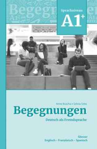 Book Begegnungen Deutsch als Fremdsprache A1+: Glossar Szilvia Szita