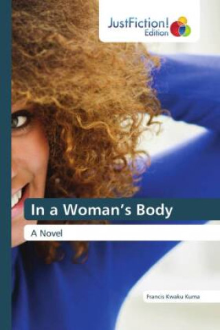 Knjiga IN A WOMAN'S BODY Francis Kwaku Kuma