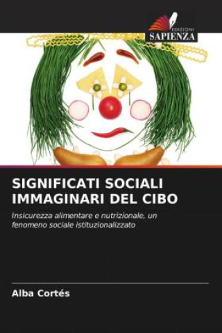 Könyv SIGNIFICATI SOCIALI IMMAGINARI DEL CIBO 