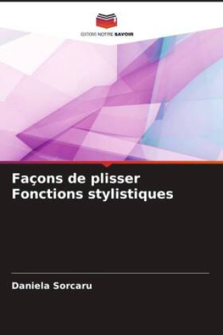 Knjiga Façons de plisser Fonctions stylistiques Daniela Sorcaru