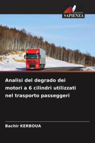 Libro Analisi del degrado dei motori a 6 cilindri utilizzati nel trasporto passeggeri 