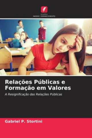 Knjiga Relaç?es Públicas e Formaç?o em Valores Gabriel P. Stortini