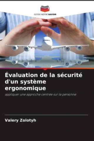 Knjiga Évaluation de la sécurité d'un syst?me ergonomique Valery Zolotyh