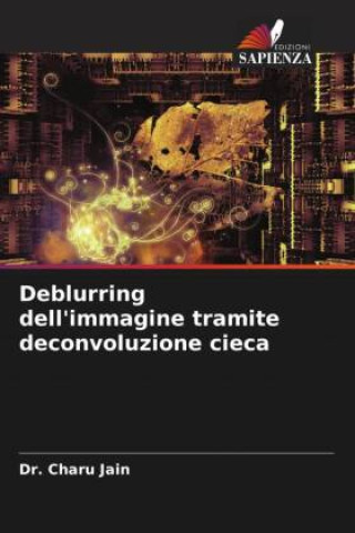 Knjiga Deblurring dell'immagine tramite deconvoluzione cieca Aarti Chugh