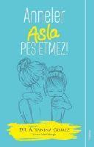 Knjiga Anneler Asla Pes Etmez 