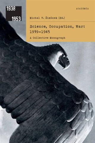 Kniha Science, Occupation, War: 1939-1945 Antonín Kostlán