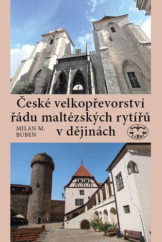 Kniha České velkopřevorství řádu maltézských rytířů v dějinách Milan Buben