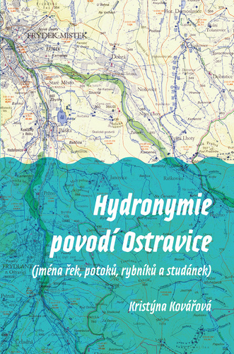 Kniha Hydronymie povodí Ostravice Kristýna Kovářová