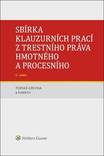 Книга Sbírka klauzurních prací z trestního práva hmotného a procesního Tomáš Gřivna