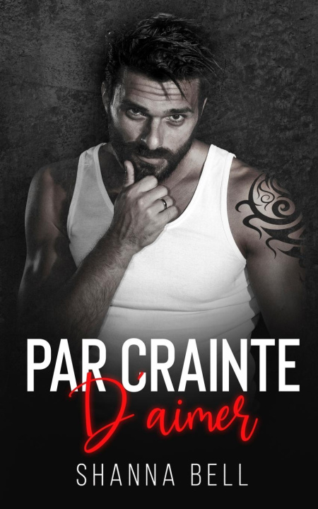 Knjiga PAR CRAINTE D'AIMER Shanna Bell