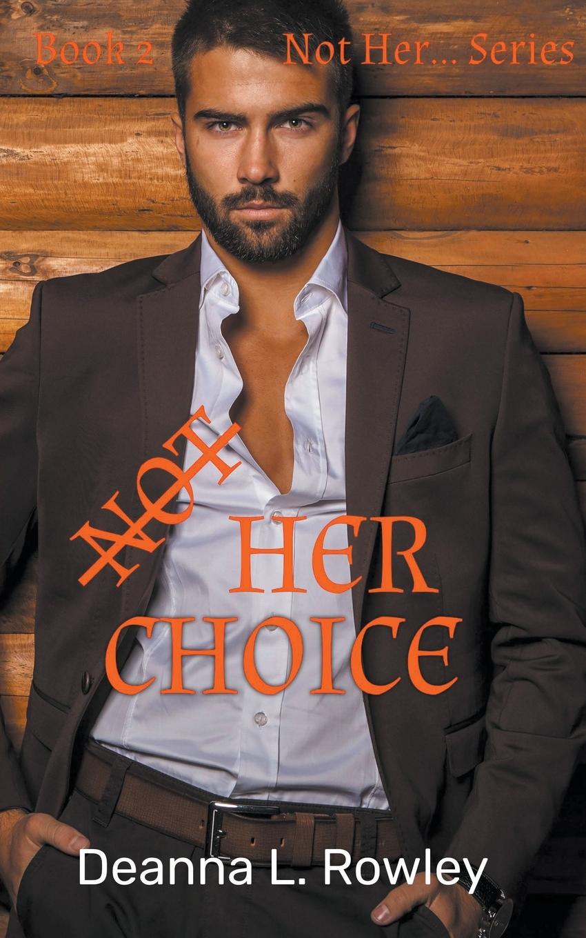 Knjiga Not Her Choice Deanna L. Rowley