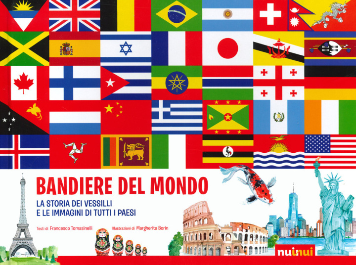 Kniha Bandiere del mondo. La storia dei vessilli e le immagini di tutti i paesi Francesco Tomasinelli
