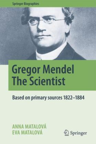 Könyv Gregor Mendel - The Scientist Anna Matalová