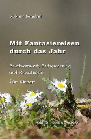 Libro Mit Fantasiereisen durch das Jahr Volker Friebel