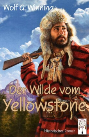 Kniha Der Wilde vom Yellowstone Wolf G. Winning