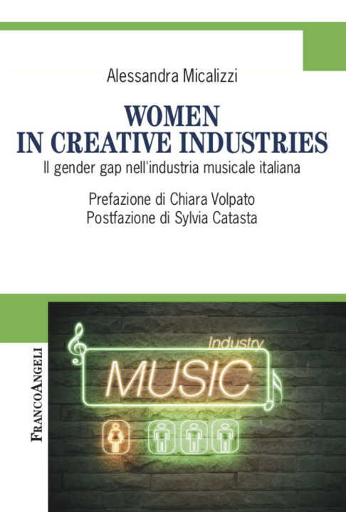 Книга Women in creative industries. Il gender gap nell'industria musicale italiana Alessandra Micalizzi