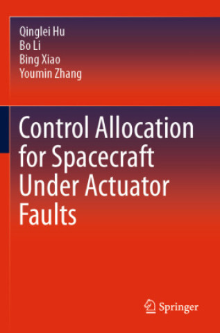 Boek Control Allocation for Spacecraft Under Actuator Faults Qinglei Hu
