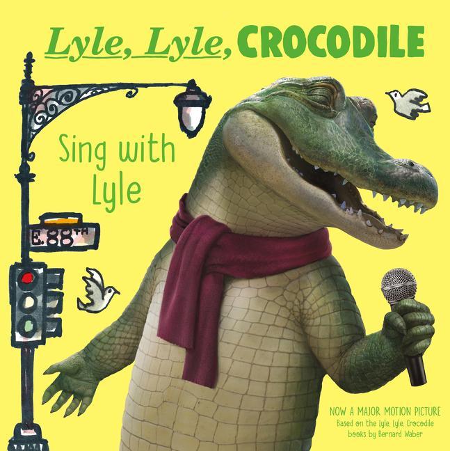 Książka Lyle, Lyle, Crocodile: Sing with Lyle 