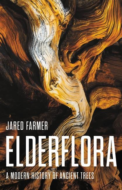 Книга Elderflora: A Modern History of Ancient Trees 