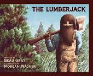 Knjiga Lumberjack Morgan Wagner