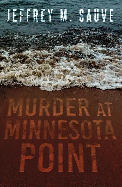 Knjiga Murder at Minnesota Point: Unraveling the Captivating Mystery of a Long-Forgotten True Crime 