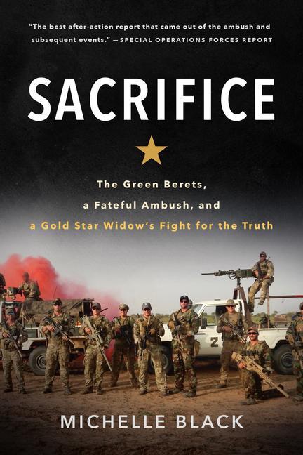 Könyv Sacrifice: The Green Berets, a Fateful Ambush, and a Gold Star Widow's Fight for the Truth 