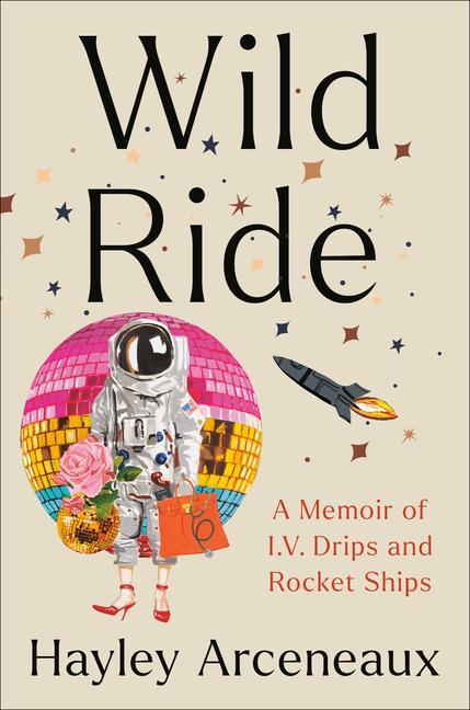 Kniha Wild Ride: A Memoir of I.V. Drips and Rocket Ships Sandra Bark