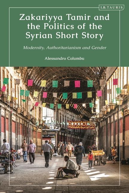Carte Zakariyya Tamir and the Politics of the Syrian Short Story COLUMBU ALESSANDRO