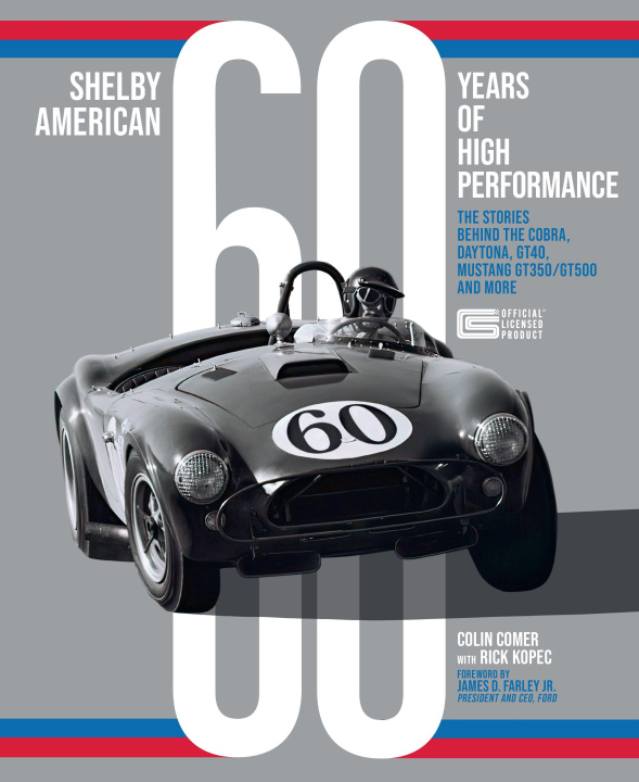 Carte Shelby American 60 Years of High Performance Richard J. Kopec