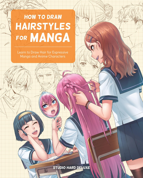 Könyv How to Draw Hairstyles for Manga 