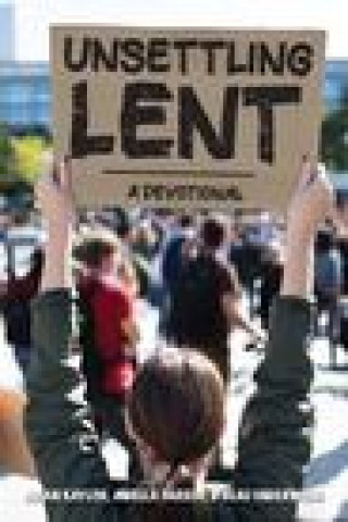 Knjiga Unsettling Lent: A Devotional Brian Kaylor