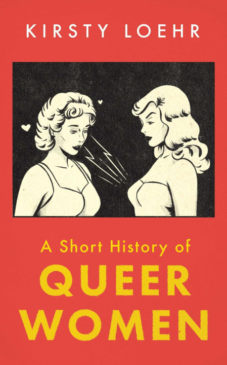 Kniha Short History of Queer Women 