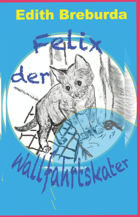 Knjiga Felix, der Wallfahrtskater EDITH BREBURDA
