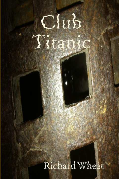 Kniha Club Titanic Richard Wheat