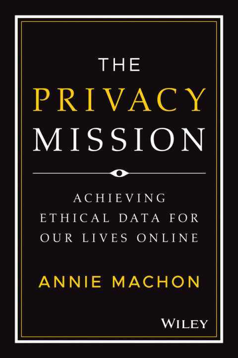 Knjiga Privacy Mission - Achieving Ethical Data for Our Lives Online A Machon