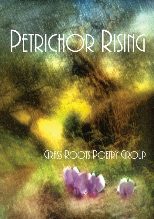 Knjiga Petrichor Rising Grass Roots Poetry Group