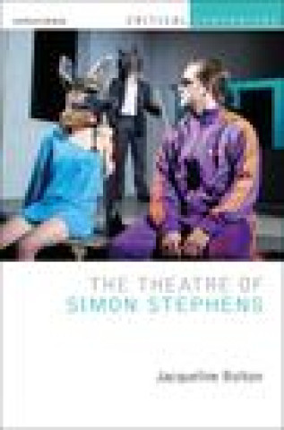 Knjiga Theatre of Simon Stephens Kevin J. Wetmore Jr