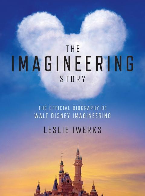 Carte The Imagineering Story: The Official Biography of Walt Disney Imagineering 
