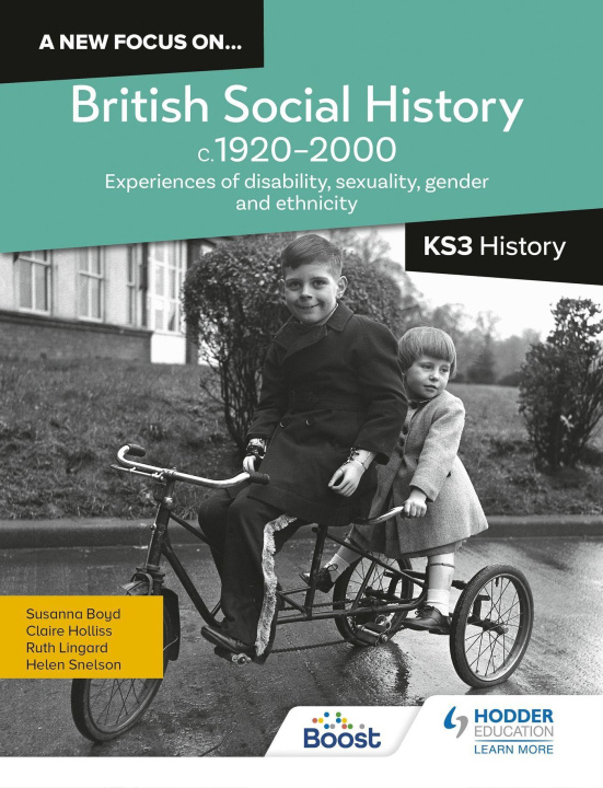 Book A new focus on...British Social History, c.1920-2000 for Key Stage 3 History: Experiences of disability, sexuality, gender and ethnicity NO AUTHOR LISTED HEL