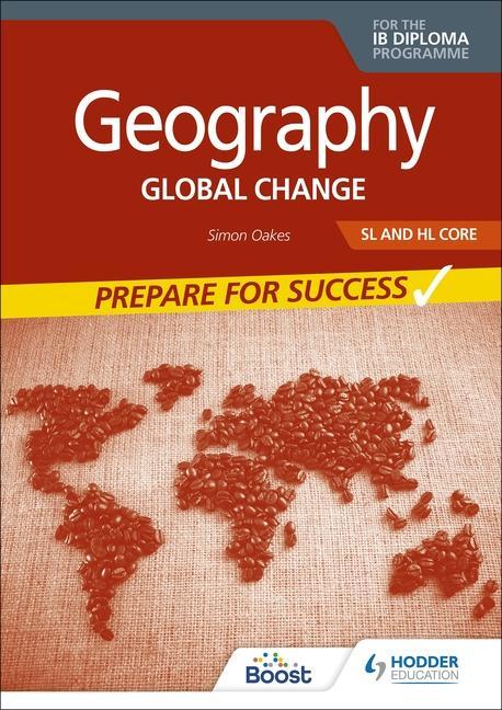 Carte Geography for the IB Diploma SL and HL Core: Prepare for Success Simon Oakes