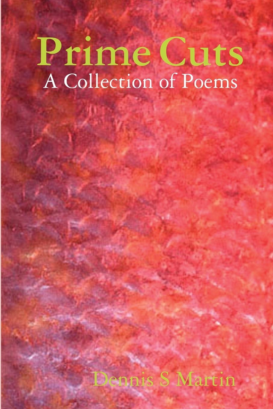 Knjiga Prime Cuts: A Collection of Poems Dennis S Martin