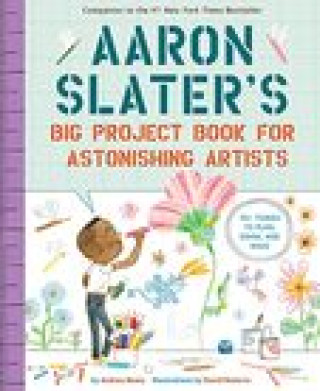 Kniha Aaron Slater's Big Project Book for Astonishing Artists David Roberts