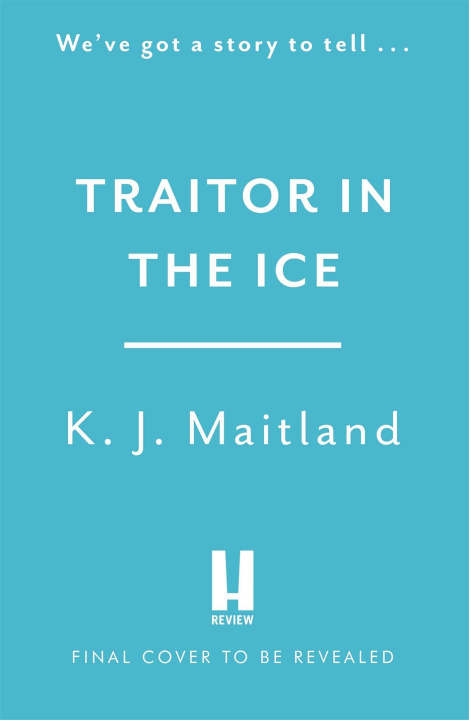 Книга Traitor in the Ice K. J. Maitland