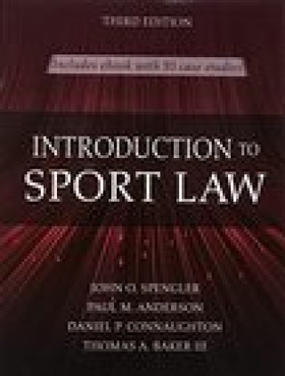 Książka Introduction to Sport Law With Case Studies in Sport Law John O. Spengler